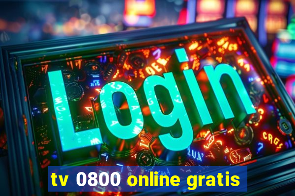 tv 0800 online gratis